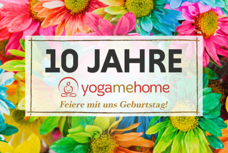 10 Jahre YogaMeHome! Wir feiern mit euch 🎉