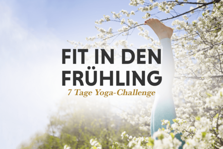 Fit in den Frühling: 7 Tage Yoga-Challenge