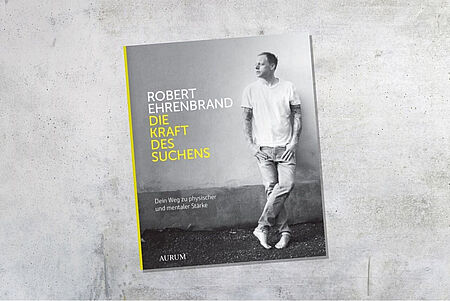 Robert Ehrenbrand - Buch: Die Kraft des Suchens