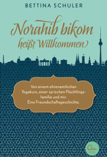 Buch: Bettina Schuler, Norahib bikom heißt willkommen